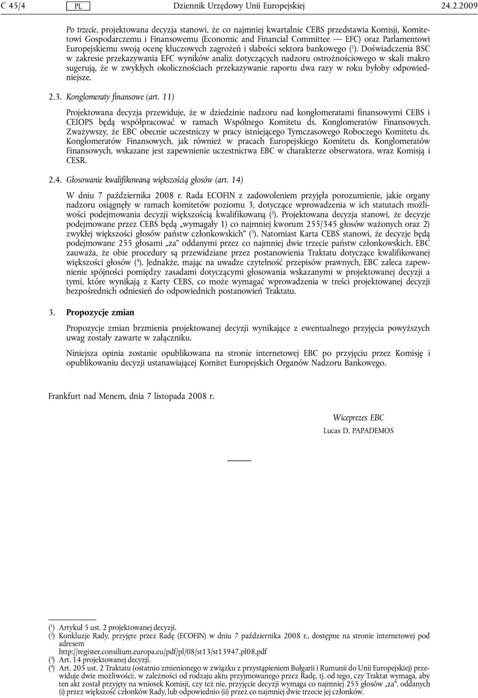 Europejskiemu swoją ocenę kluczowych zagrożeń i słabości sektora bankowego ( 1 ).