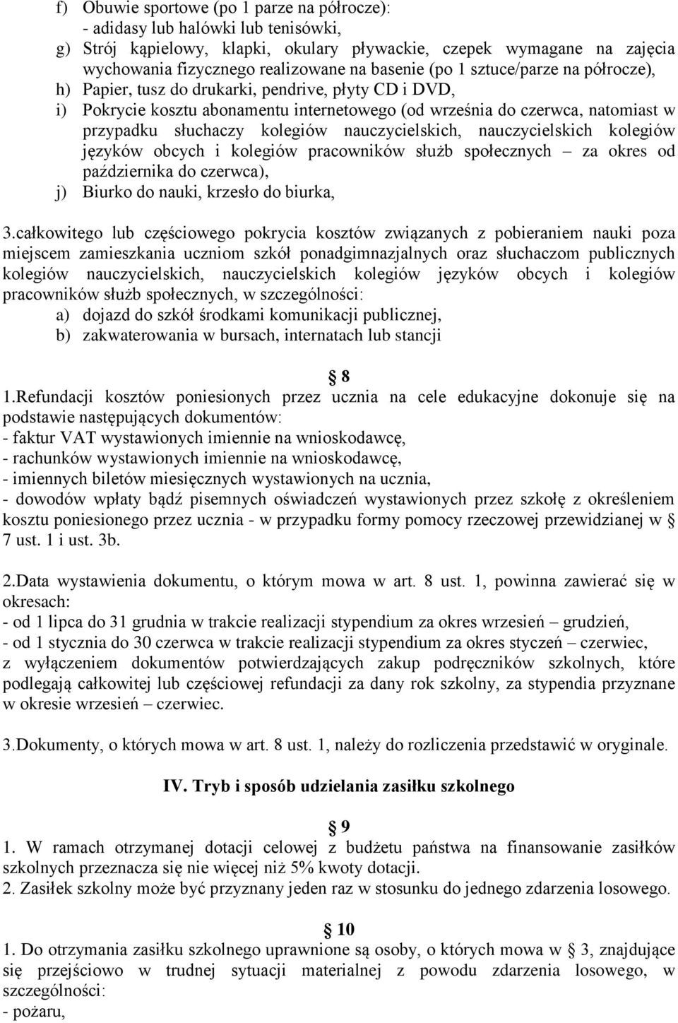 kolegiów nauczycielskich, nauczycielskich kolegiów języków obcych i kolegiów pracowników służb społecznych za okres od października do czerwca), j) Biurko do nauki, krzesło do biurka, 3.