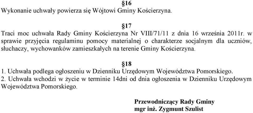 w sprawie przyjęcia regulaminu pomocy materialnej o charakterze socjalnym dla uczniów, słuchaczy, wychowanków zamieszkałych na terenie