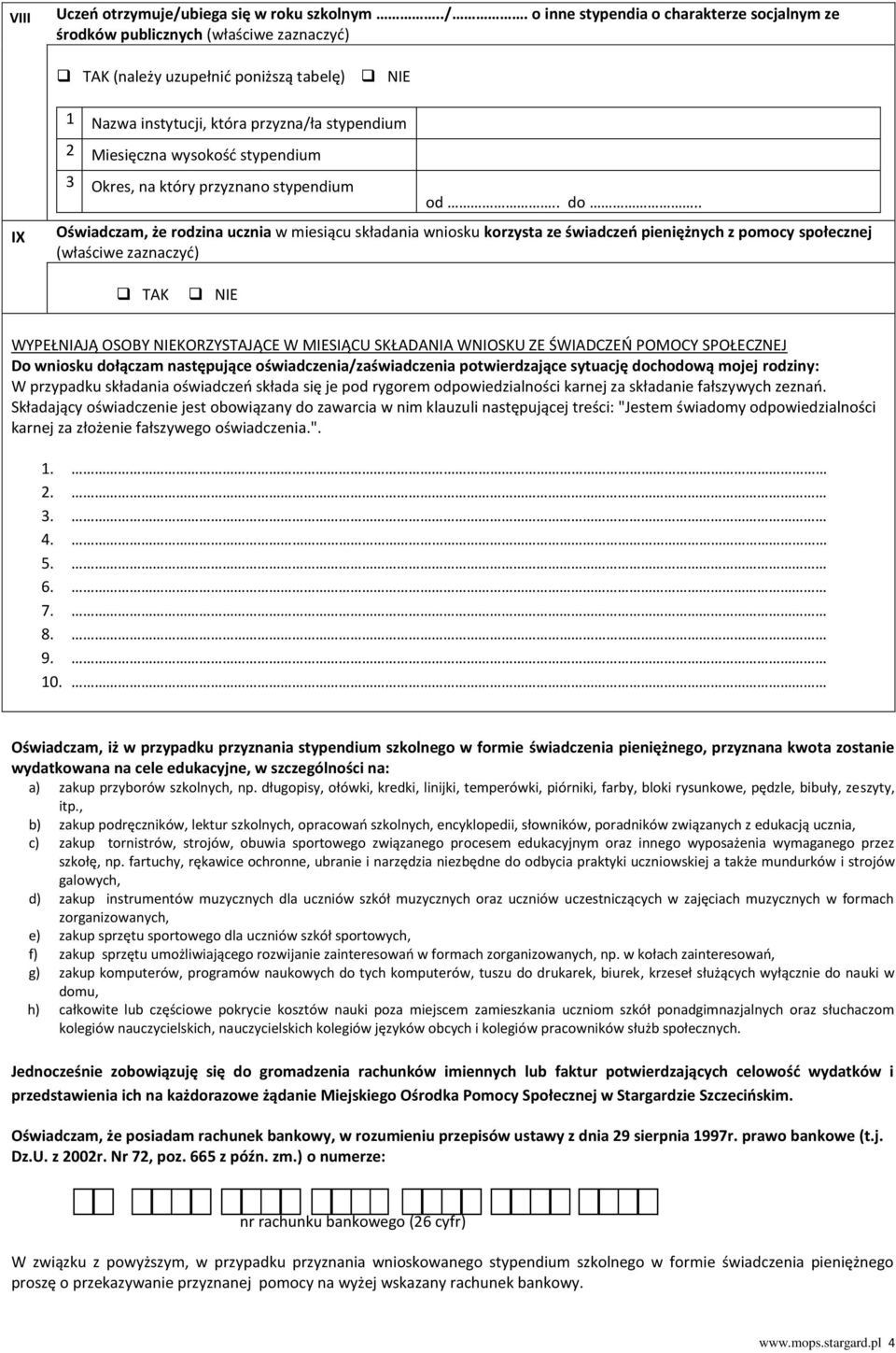 o inne stypendia o charakterze socjalnym ze środków publicznych (właściwe zaznaczyć) TAK (należy uzupełnić poniższą tabelę) NIE Nazwa instytucji, która przyzna/ła stypendium 2 Miesięczna wysokość