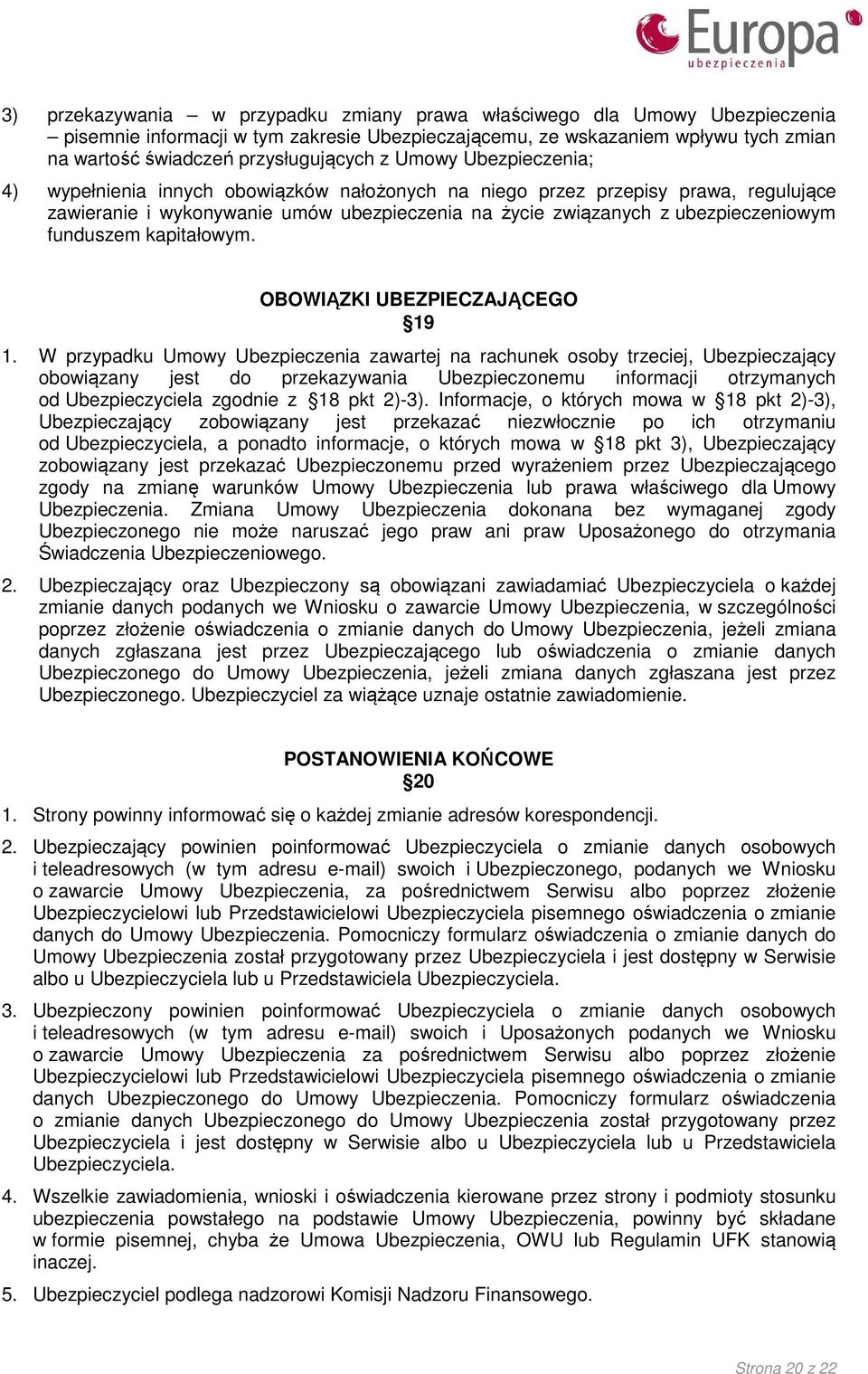 funduszem kapitałowym. OBOWIĄZKI UBEZPIECZAJĄCEGO 19 1.