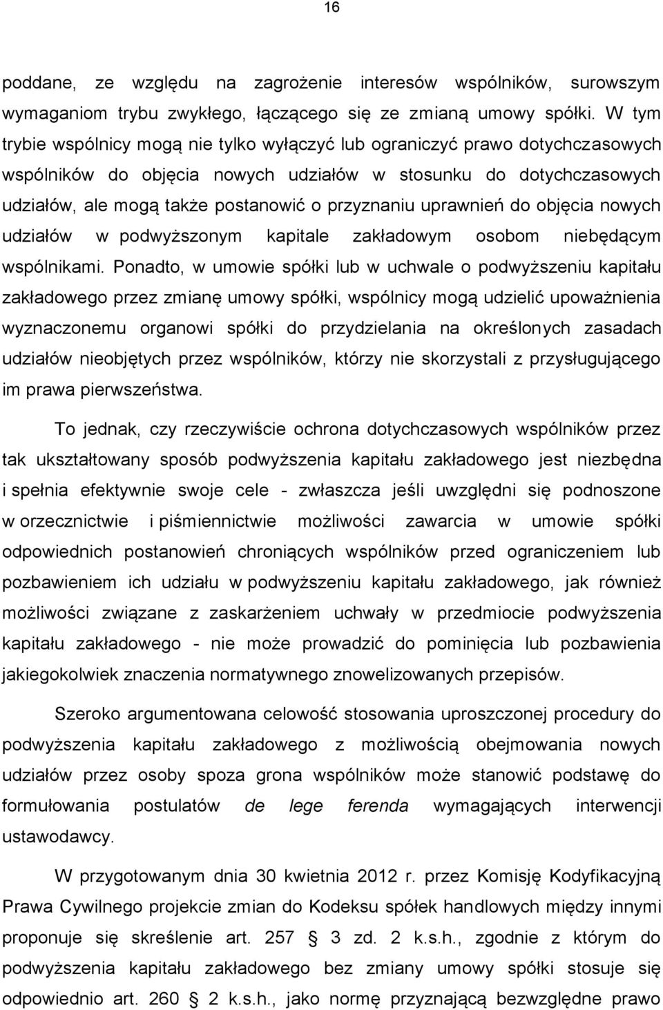 przyznaniu uprawnień do objęcia nowych udziałów w podwyższonym kapitale zakładowym osobom niebędącym wspólnikami.