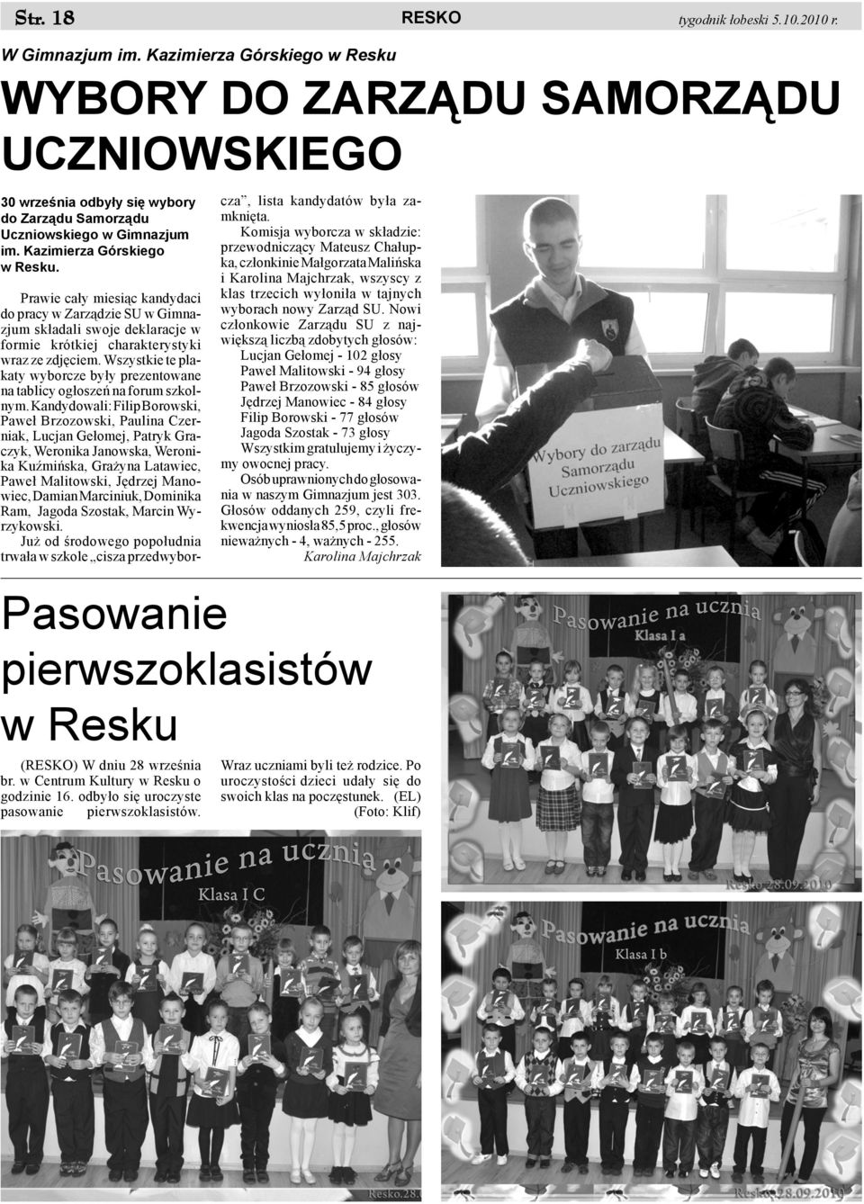 Prawie ca³y miesi¹c kandydaci do pracy w Zarz¹dzie SU w Gimnazjum sk³adali swoje deklaracje w formie krótkiej charakterystyki wraz ze zdjêciem.