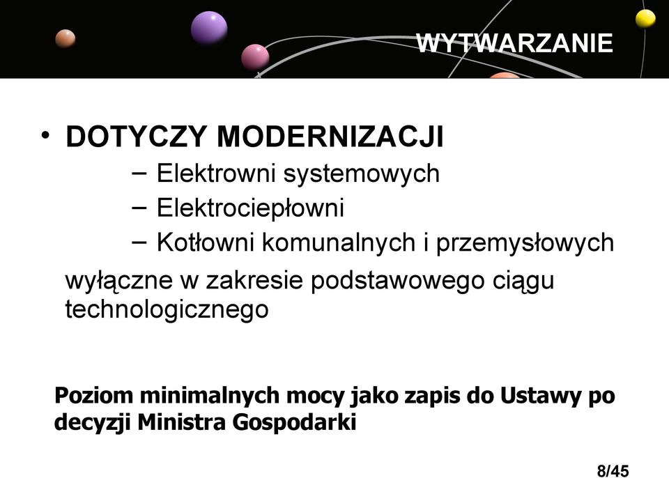 wyłączne w zakresie podstawowego ciągu technologicznego