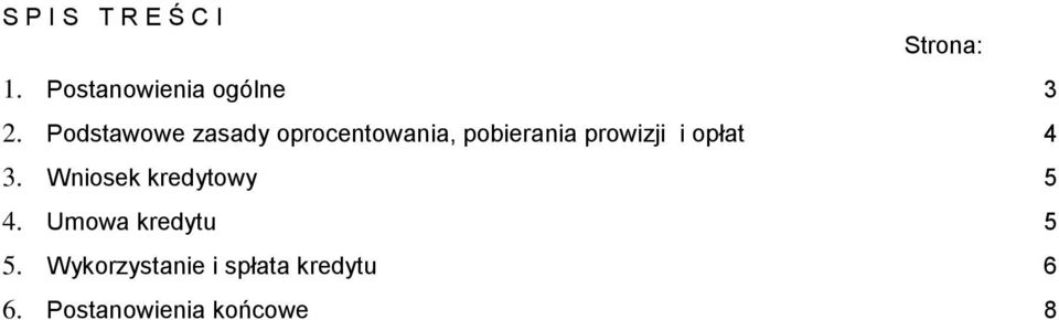 opłat 4 3. Wniosek kredytowy 5 4. Umowa kredytu 5 5.