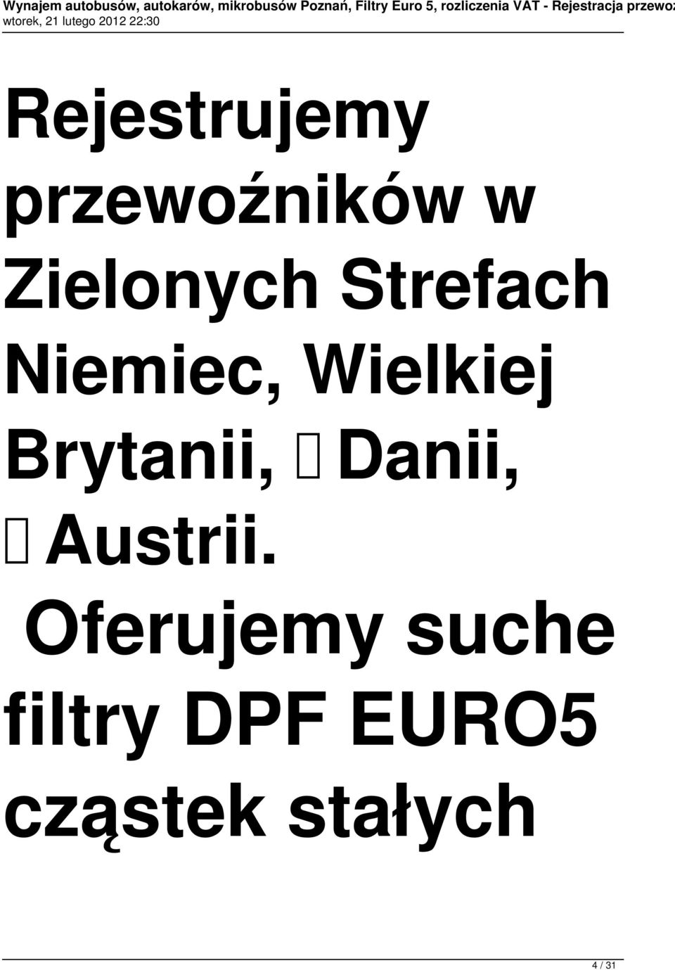 Brytanii, Danii, Austrii.