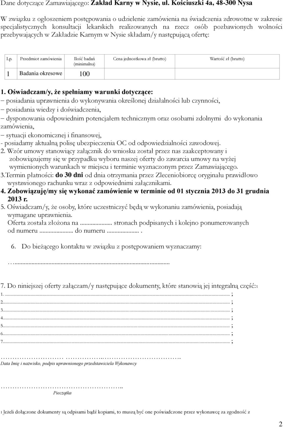 pozbawionych wolności przebywających w Zakładzie Karnym w Nysie składam/y następującą ofertę: Lp.