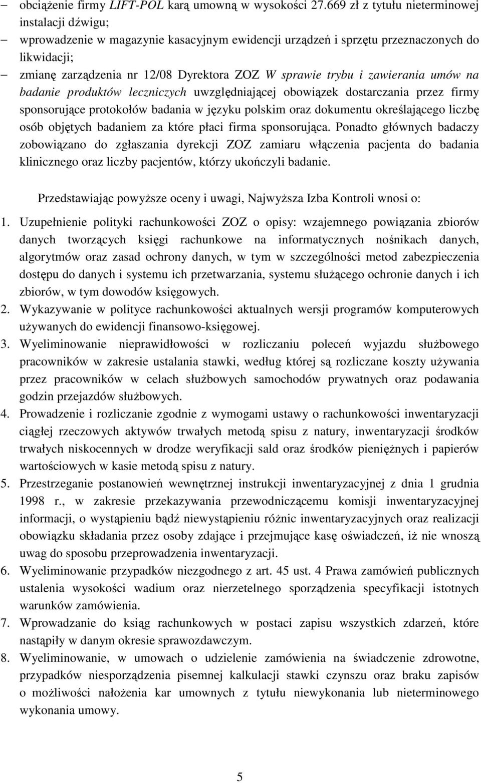 trybu i zawierania umów na badanie produktów leczniczych uwzględniającej obowiązek dostarczania przez firmy sponsorujące protokołów badania w języku polskim oraz dokumentu określającego liczbę osób