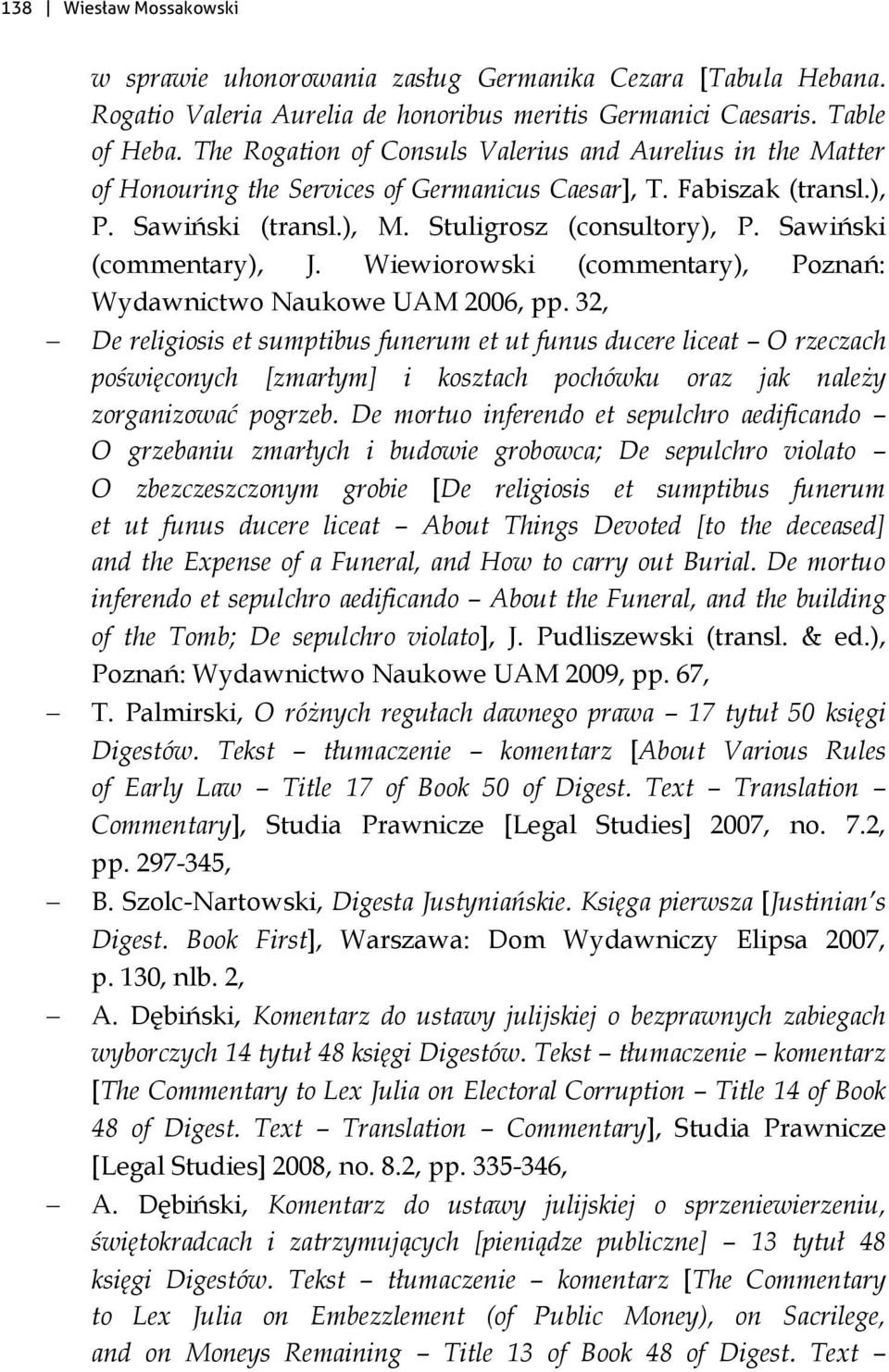 Sawiński (commentary), J. Wiewiorowski (commentary), Poznań: Wydawnictwo Naukowe UAM 2006, pp.