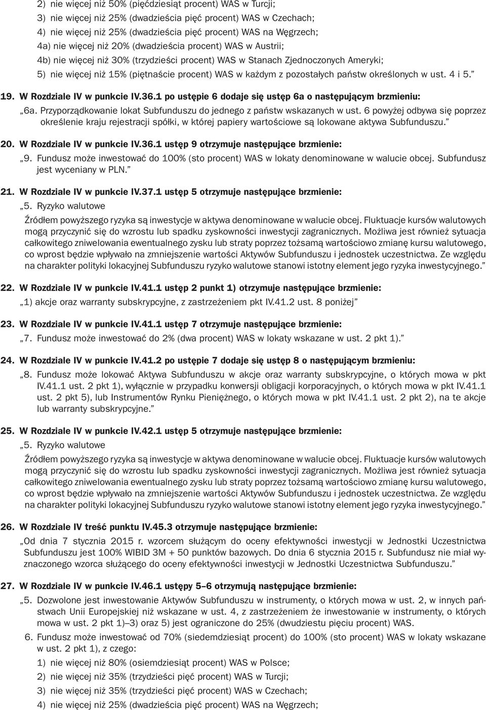 pozostałych państw określonych w ust. 4 i 5. 19. W Rozdziale IV w punkcie IV.36.1 po ustępie 6 dodaje się ustęp 6a o następującym brzmieniu: 6a.