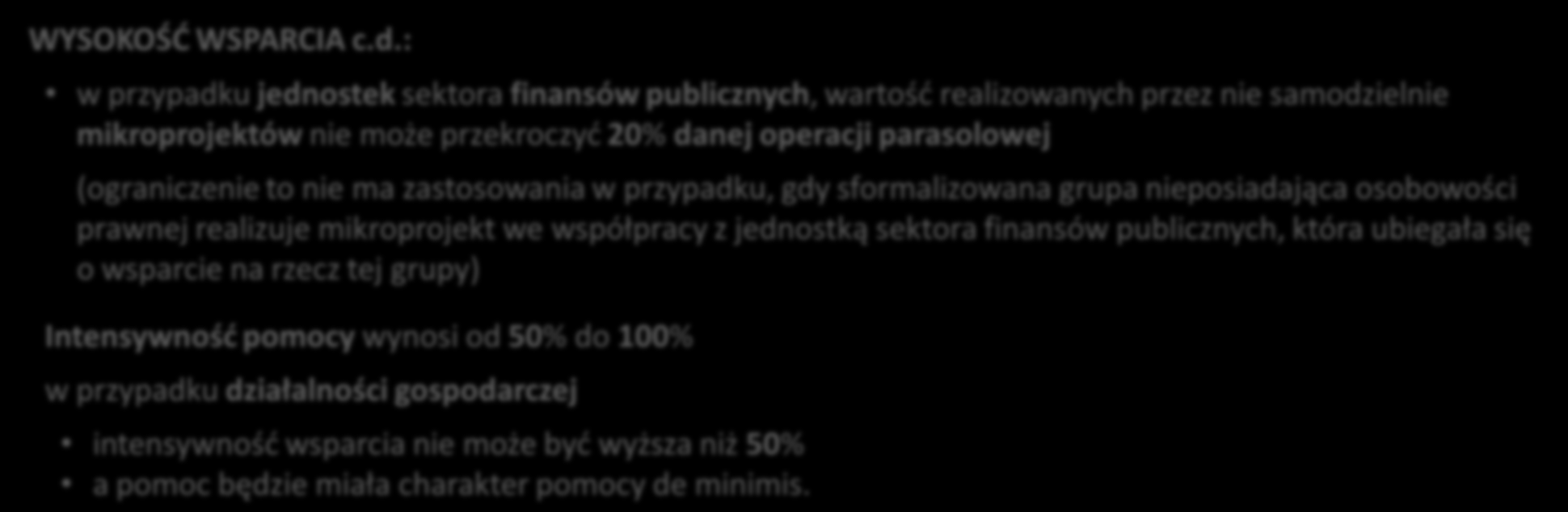 LEADER Realizacja operacji w ramach lokalnych strategii rozwoju WYSOKOŚĆ WSPARCIA c.d.