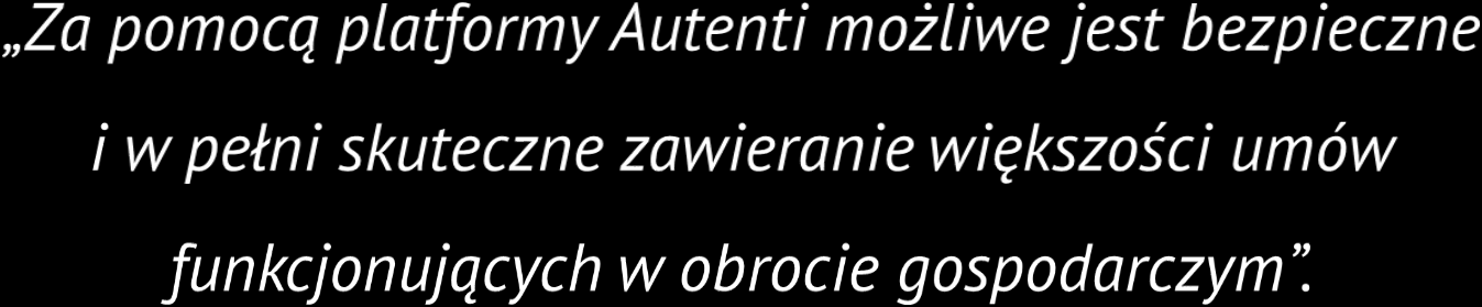 2. Podstawy prawne i bezpieczeństwo Opinie prawne, które opisują możliwości zawierania umów przez internet na platformie Autenti oraz ich