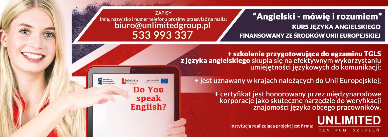 "Angielski - mówię i rozumiem" Unlimited Centrum Szkoleń serdecznie zaprasza na darmowe, finansowane ze środków Unii Europejskiej szkolenie przygotowujące do egzaminu TGLS z