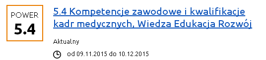 W ramach konkursu o dofinansowanie realizacji projektu mogą ubiegać się: uczelnia, szkoła prowadząca działalność dydaktyczną i badawczą w dziedzinie nauk medycznych oraz podmioty lecznicze; inne