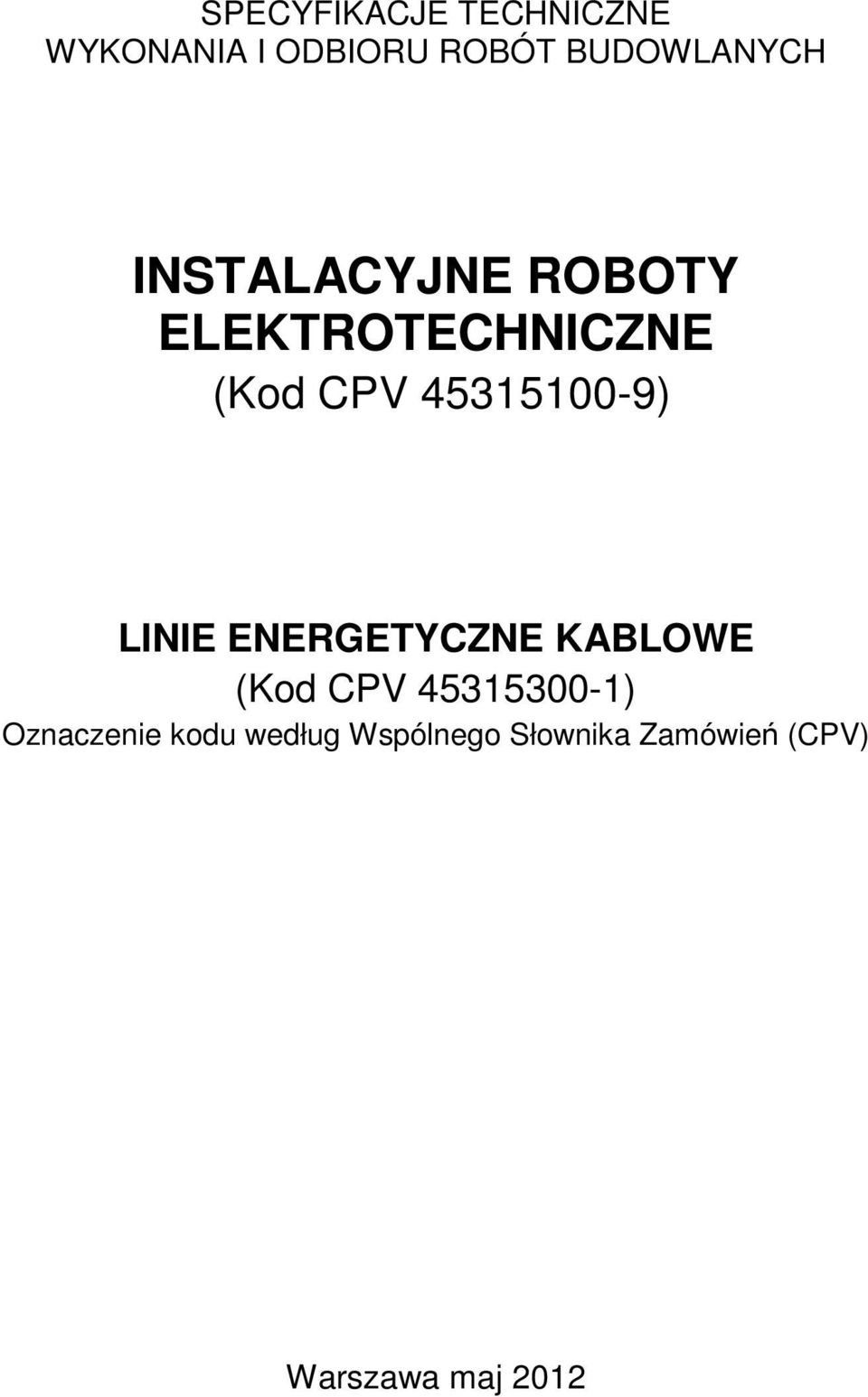 45315100-9) LINIE ENERGETYCZNE KABLOWE (Kod CPV 45315300-1)