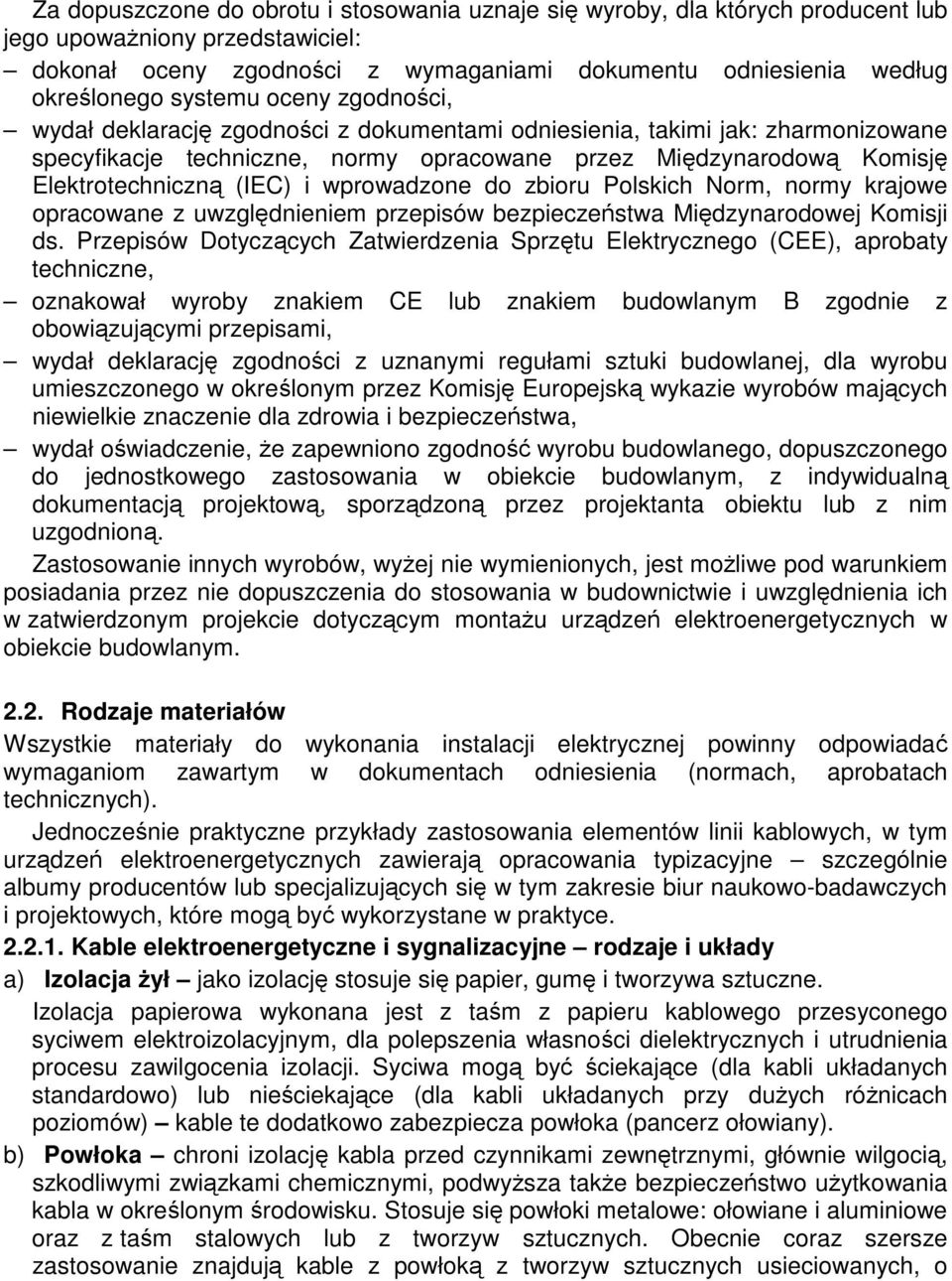 do zbioru Polskich Norm, normy krajowe opracowane z uwzgldnieniem przepisów bezpieczestwa Midzynarodowej Komisji ds.