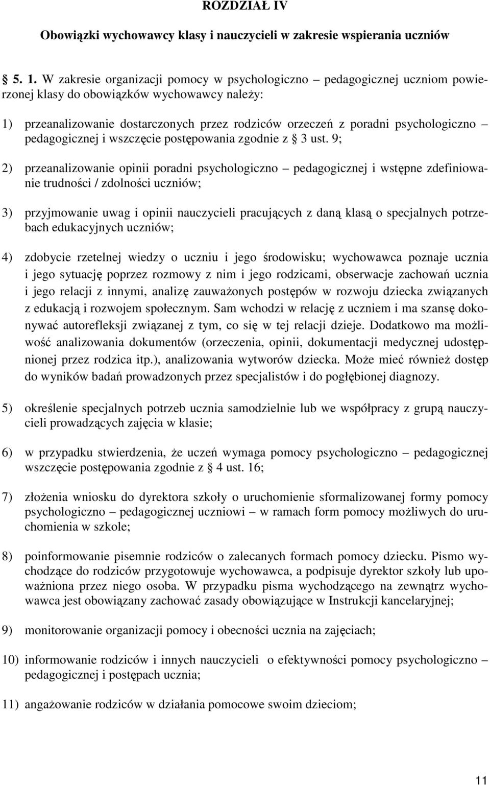 psychologiczno pedagogicznej i wszczęcie postępowania zgodnie z 3 ust.