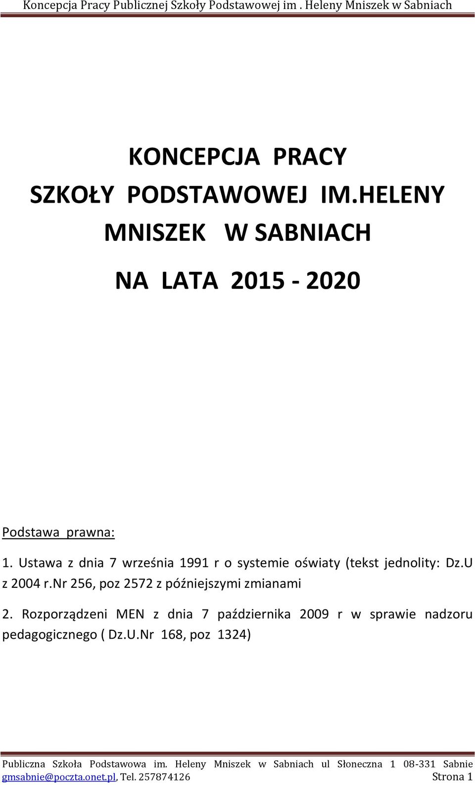 Ustawa z dnia 7 września 1991 r o systemie oświaty (tekst jednolity: Dz.U z 2004 r.