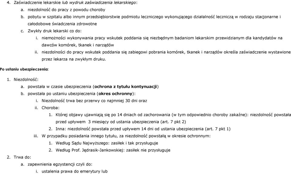 niemożności wykonywania pracy wskutek poddania się niezbędnym badaniom lekarskim przewidzianym dla kandydatów na dawców komórek, tkanek i narządów ii.