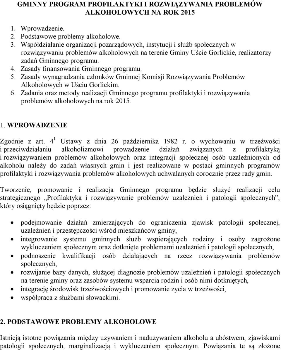 Zasady finansowania Gminnego programu. 5. Zasady wynagradzania członków Gminnej Komisji Rozwiązywania Problemów Alkoholowych w Uściu Gorlickim. 6.