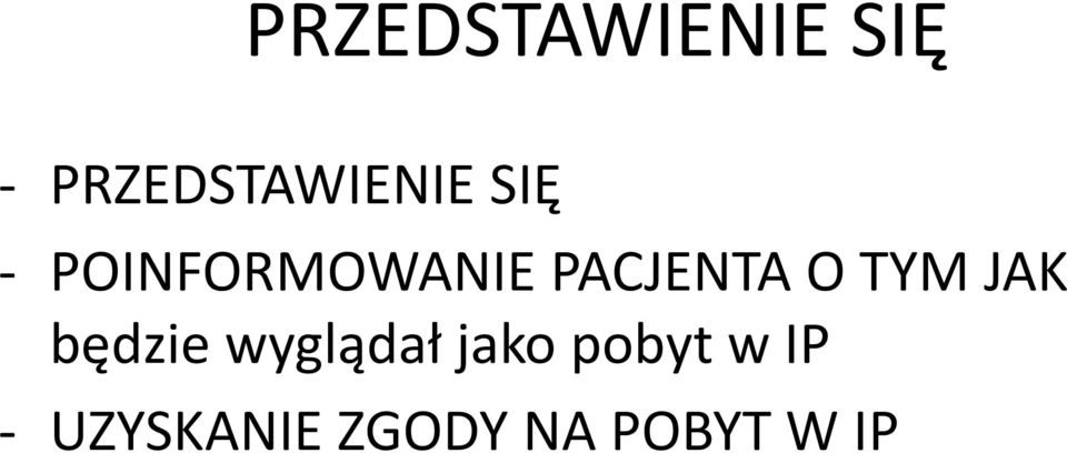 będzie wyglądał jako pobyt w IP -