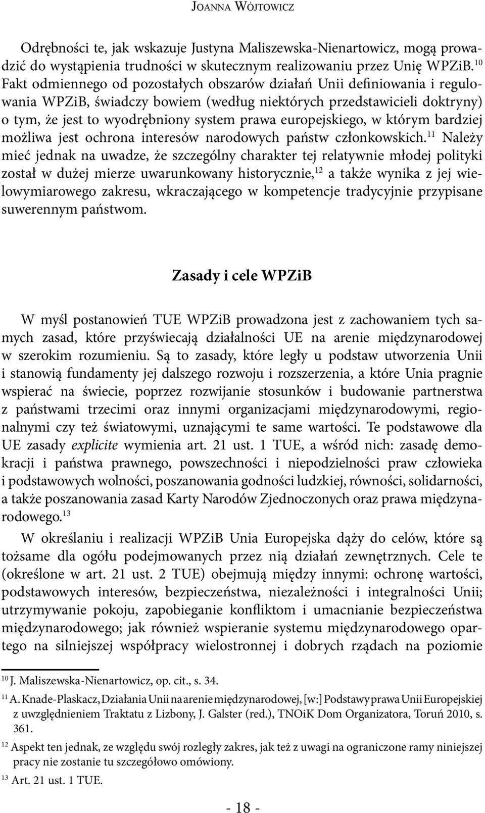 europejskiego, w którym bardziej możliwa jest ochrona interesów narodowych państw członkowskich.