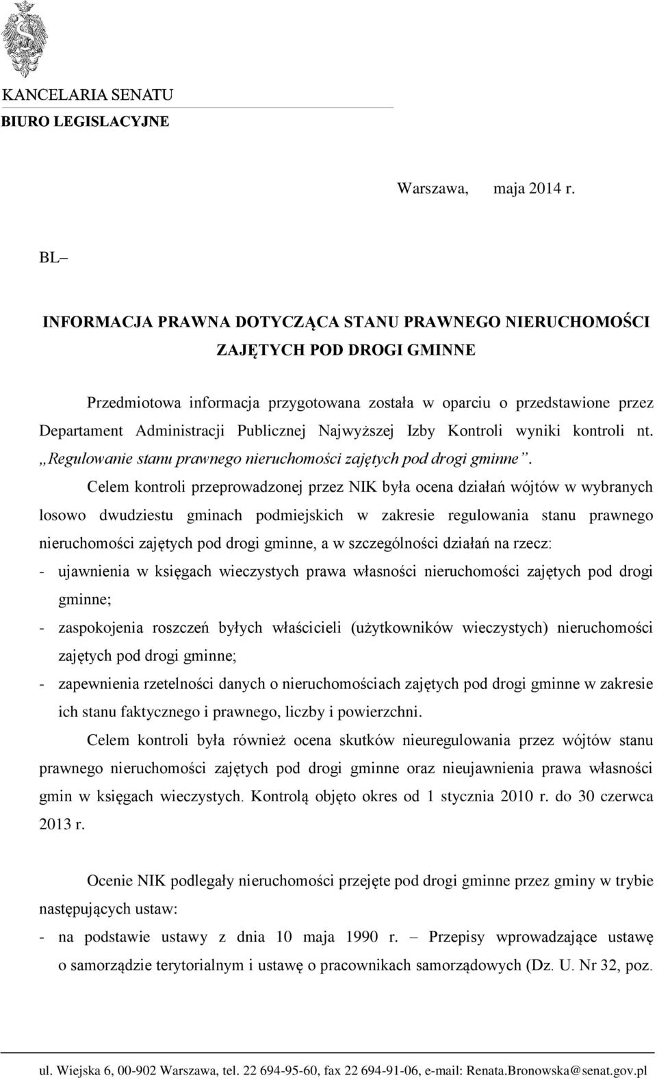 Najwyższej Izby Kontroli wyniki kontroli nt. Regulowanie stanu prawnego nieruchomości zajętych pod drogi gminne.