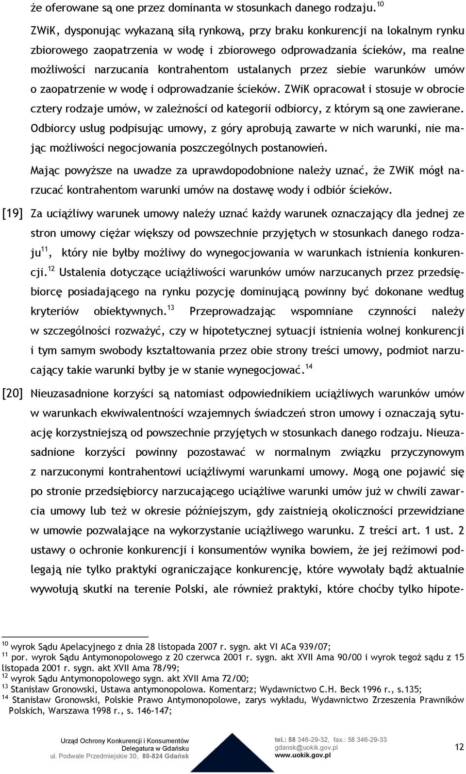ustalanych przez siebie warunków umów o zaopatrzenie w wodę i odprowadzanie ścieków.