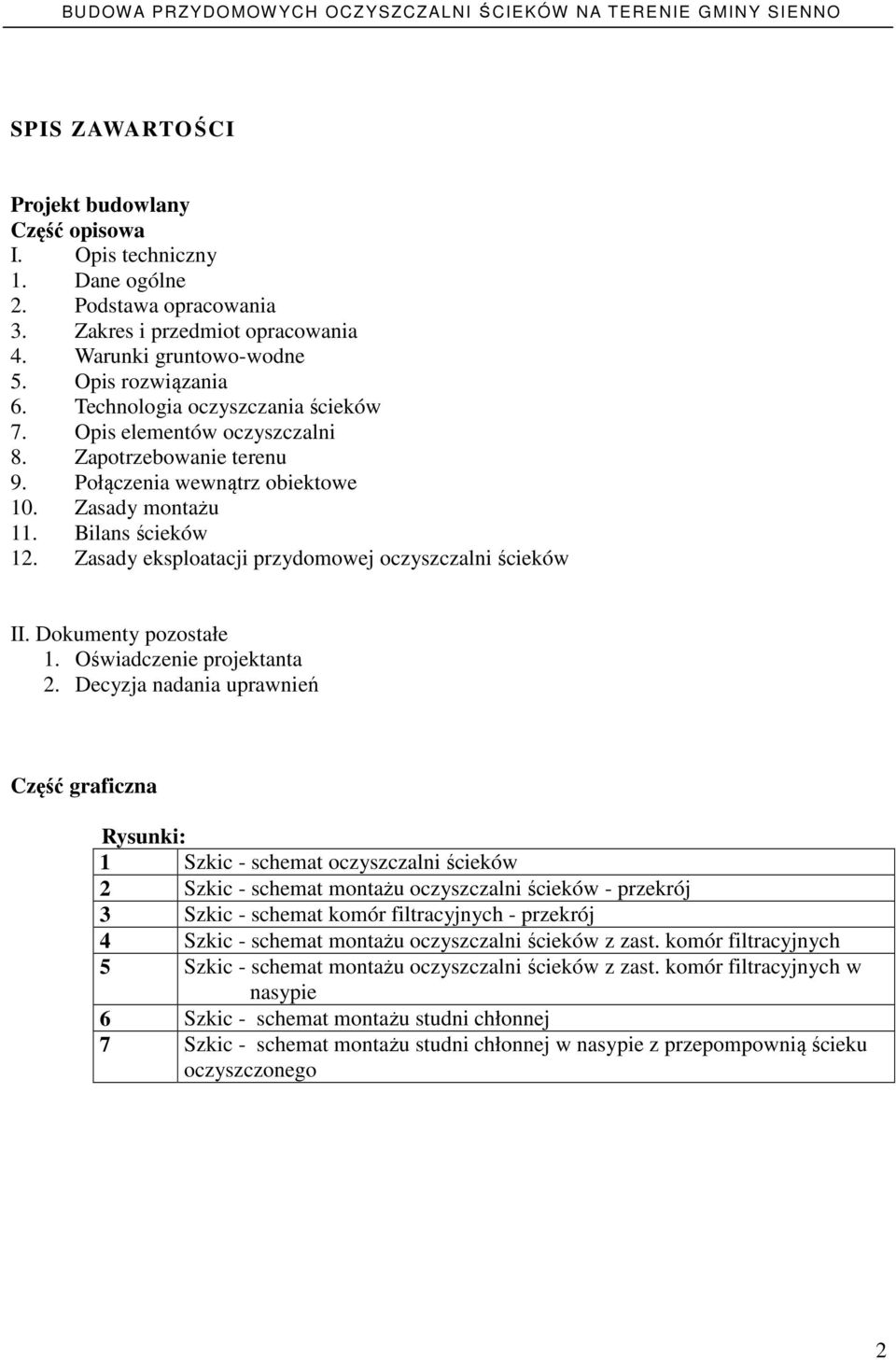 Zasady eksploatacji przydomowej oczyszczalni ścieków II. Dokumenty pozostałe 1. Oświadczenie projektanta 2.