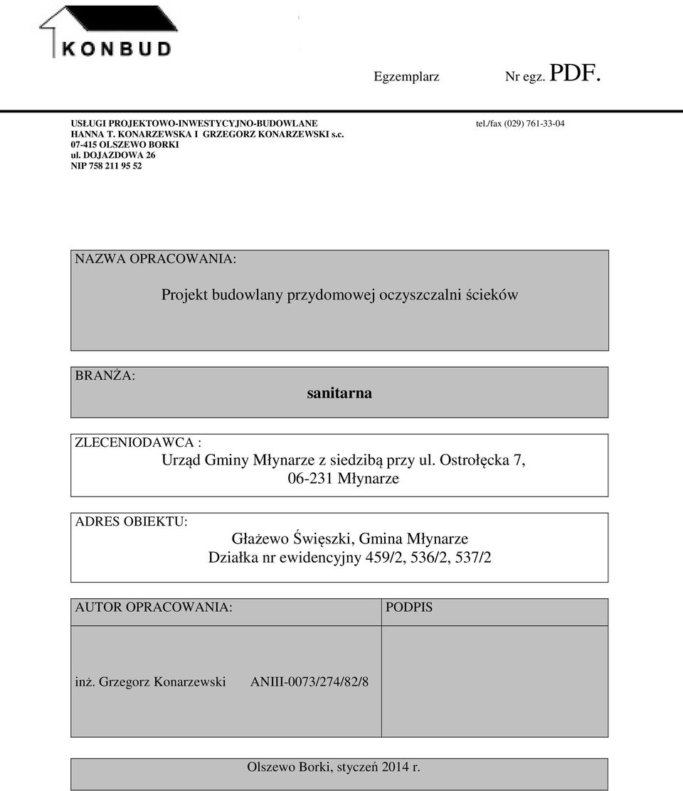 DOJAZDOWA 26 NIP 758 211 95 52 NAZWA OPRACOWANIA: Projekt budowlany przydomowej oczyszczalni ścieków BRANŻA: sanitarna ZLECENIODAWCA : Urząd