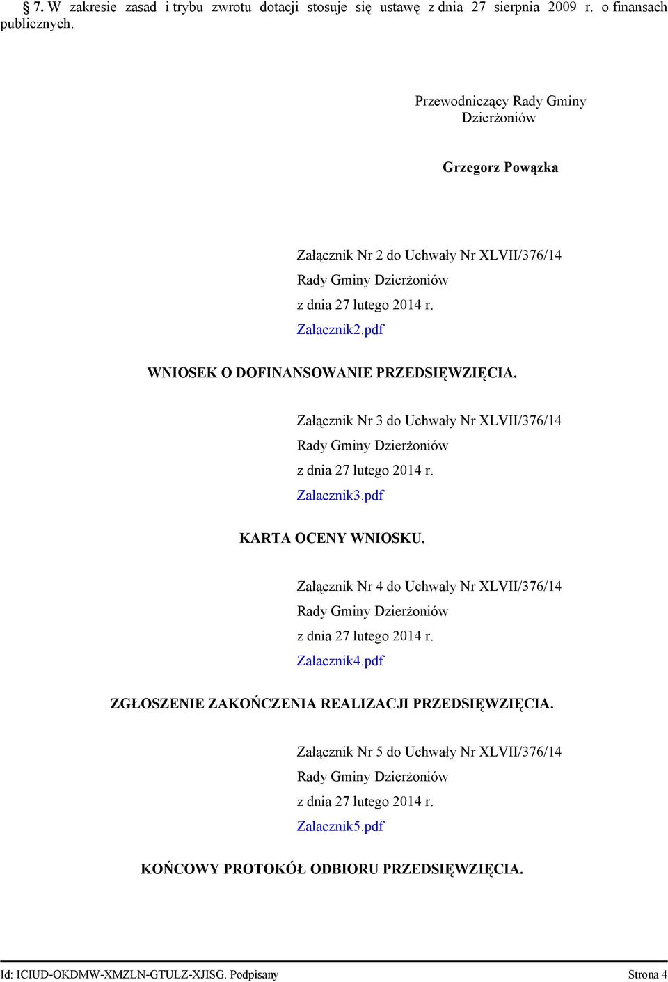 pdf WNIOSEK O DOFINANSOWANIE PRZEDSIĘWZIĘCIA. Załącznik Nr 3 do Uchwały Nr XLVII/376/14 Zalacznik3.pdf KARTA OCENY WNIOSKU.