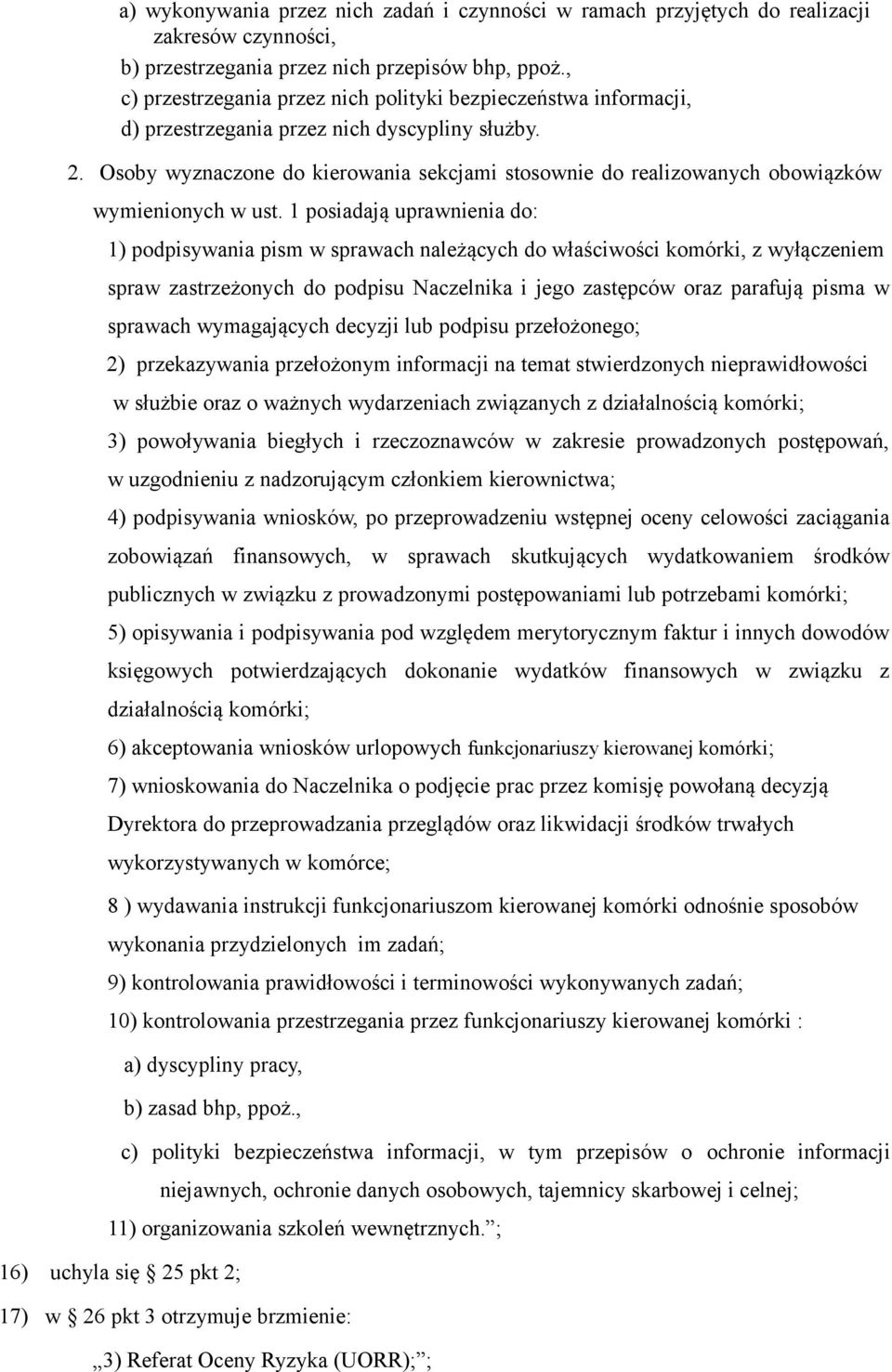 Osoby wyznaczone do kierowania sekcjami stosownie do realizowanych obowiązków wymienionych w ust.