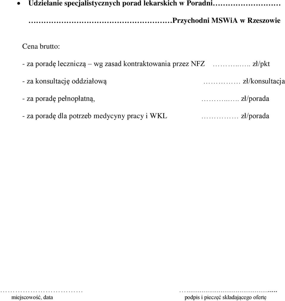 NFZ.... zł/pkt - za konsultację oddziałową zł/konsultacja - za poradę