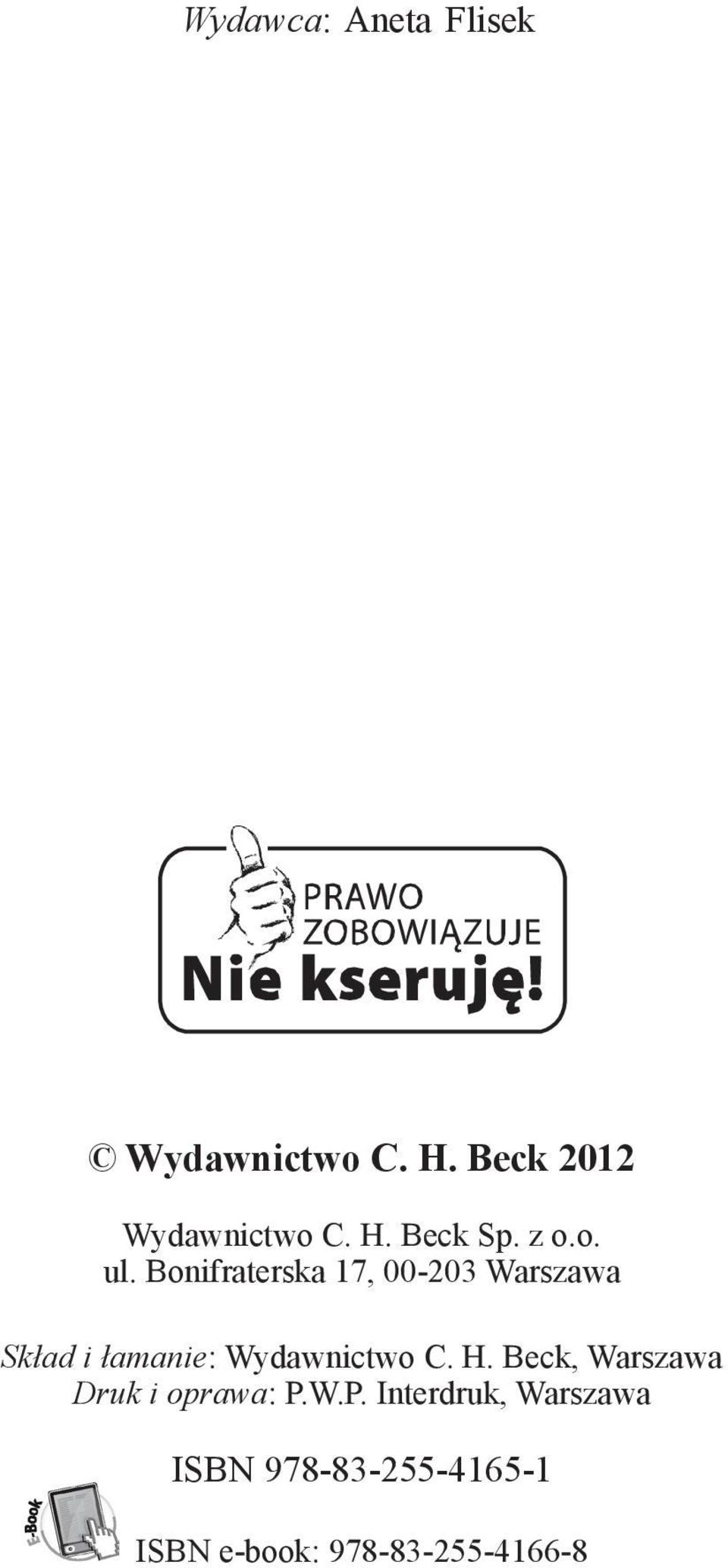 Bonifraterska 17, 00-203 Warszawa Skład i łamanie: Wydawnictwo C.