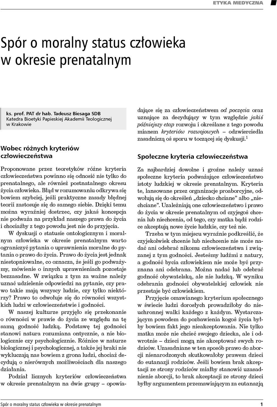 odnosić nie tylko do prenatalnego, ale również postnatalnego okresu życia człowieka.