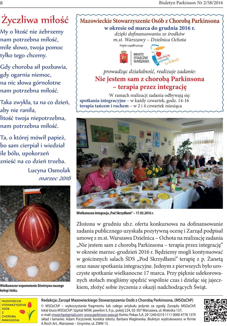 Mazowieckie Stowarzyszenie Osób z Chorobą Parkinsona w okresie od marca do grudnia 2016 r. dzięki dofinansowaniu ze środków m.st.