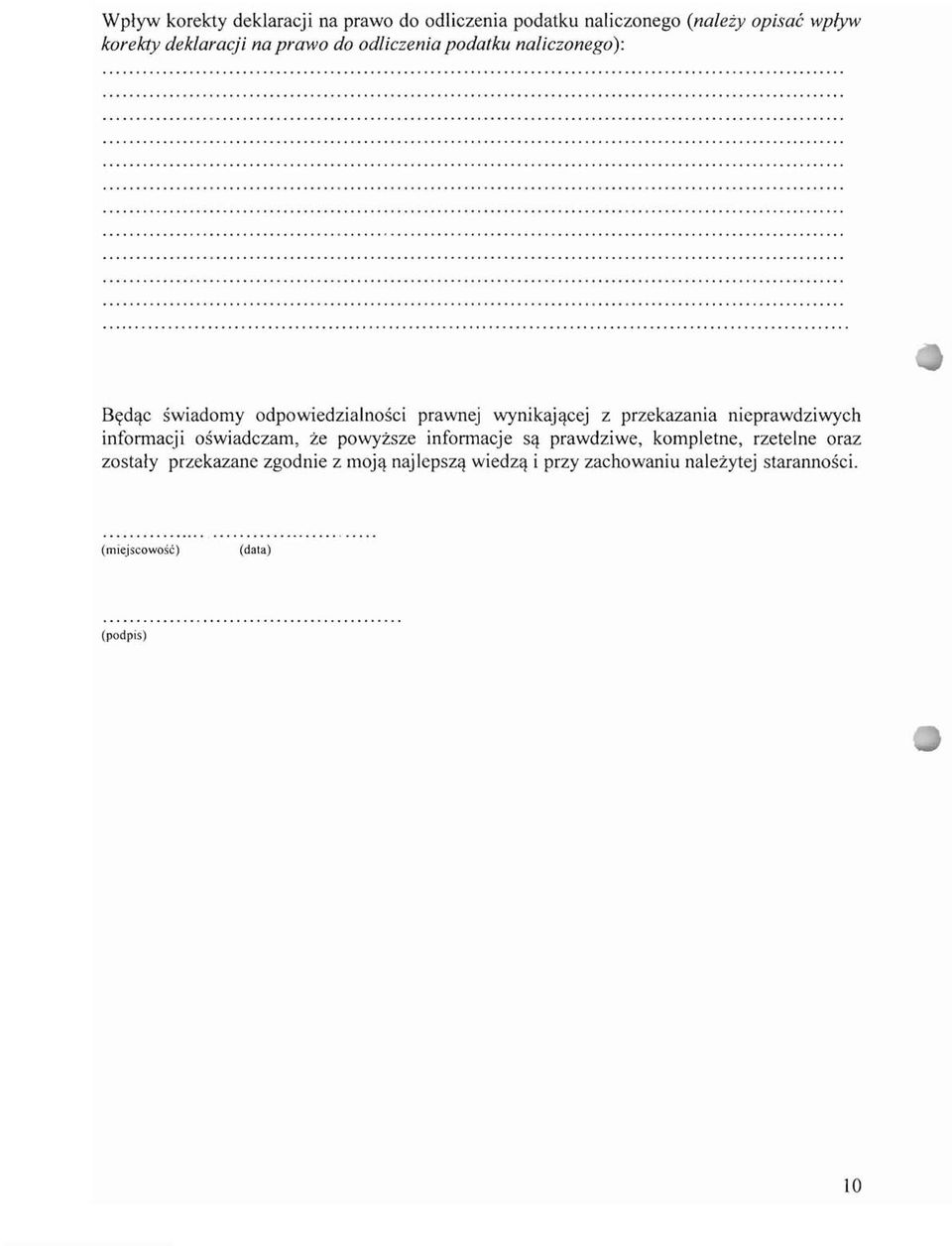 przekazania nieprawdziwych informacji oswiadczam, ze powyzsze informacje s~ prawdziwe, kompletne, rzetelne