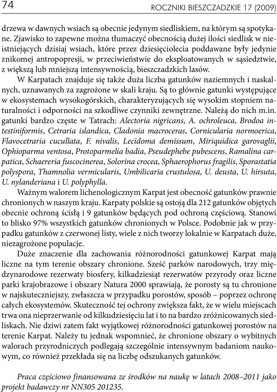 eksploatowanych w sąsiedztwie, z większą lub mniejszą intensywnością, bieszczadzkich lasów.