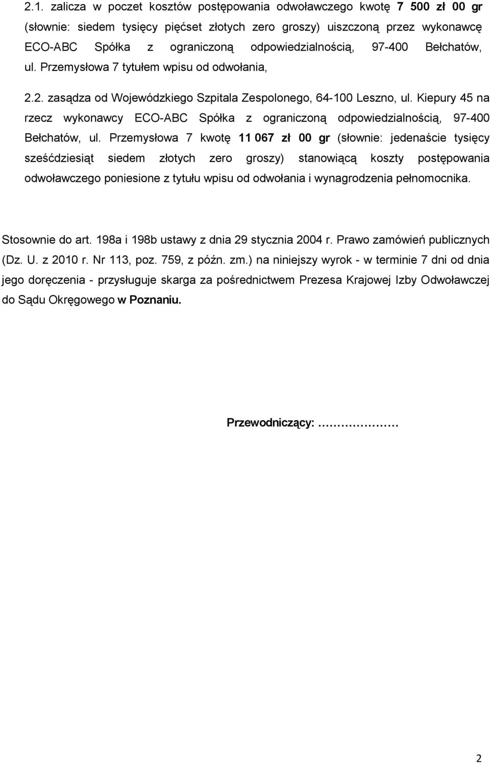 Kiepury 45 na rzecz wykonawcy ECO-ABC Spółka z ograniczoną odpowiedzialnością, 97-400 Bełchatów, ul.