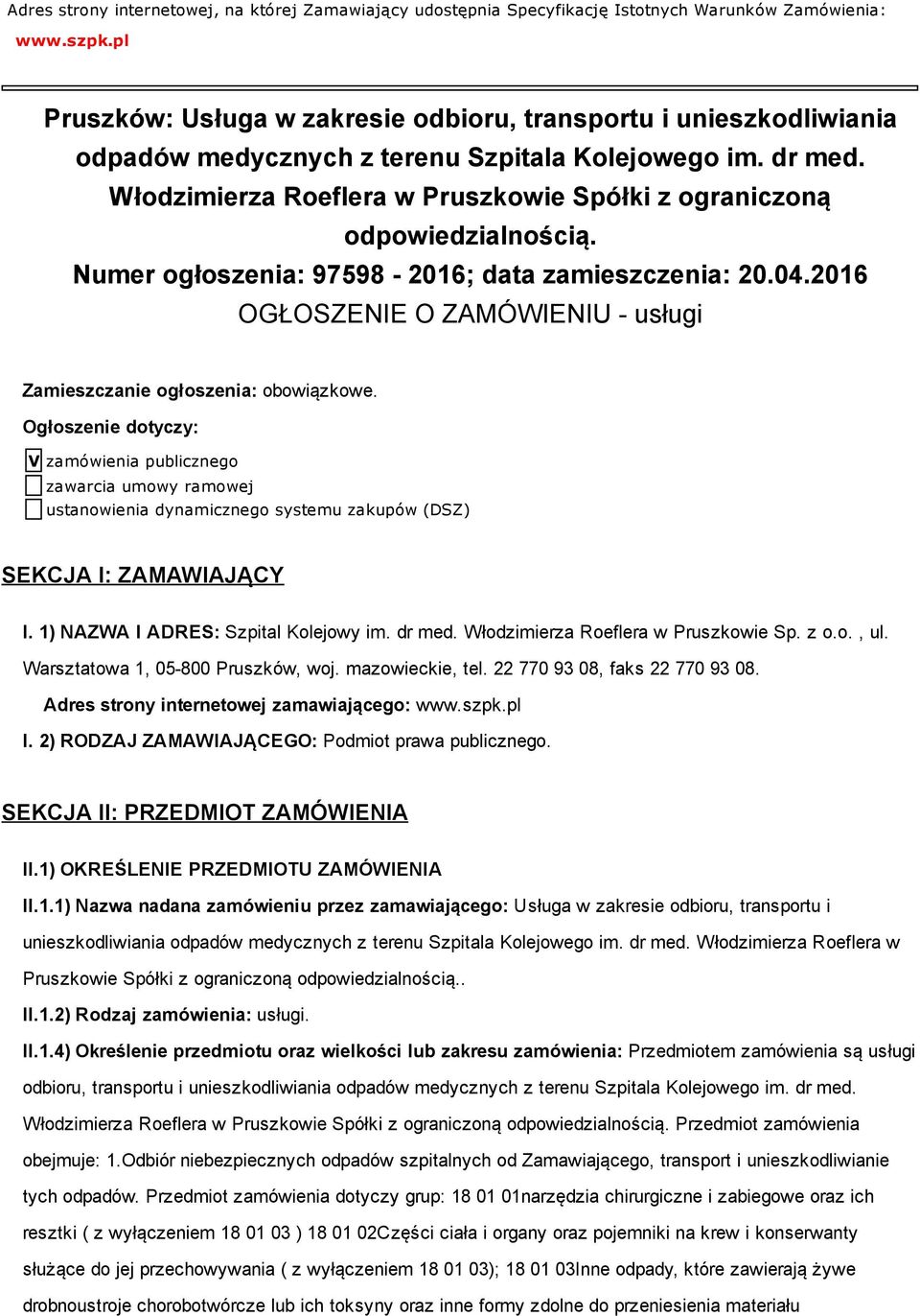 Włodzimierza Roeflera w Pruszkowie Spółki z ograniczoną odpowiedzialnością. Numer ogłoszenia: 97598 2016; data zamieszczenia: 20.04.