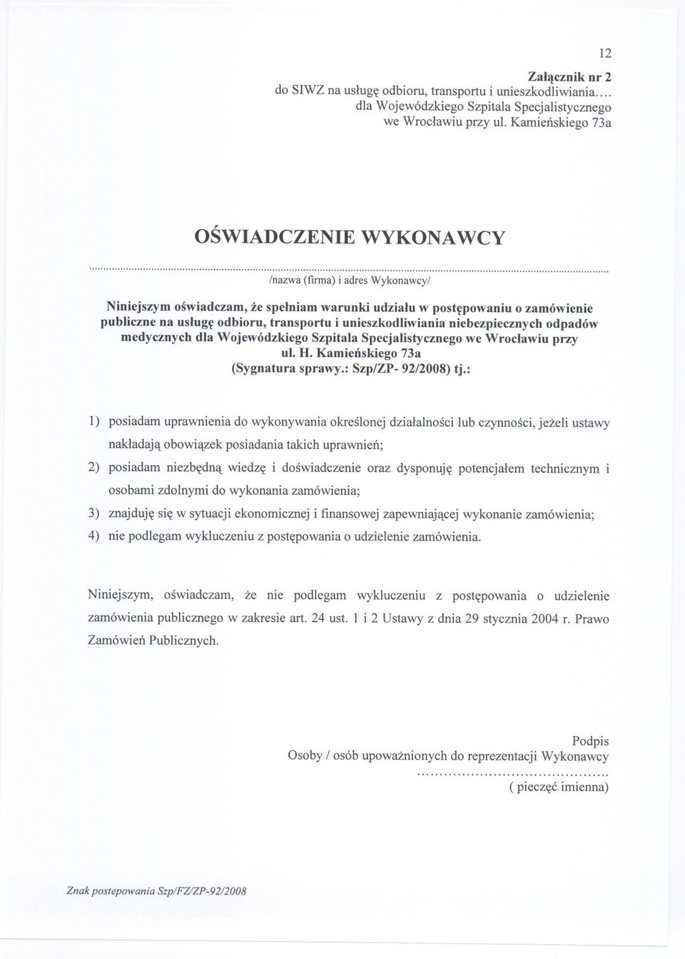 medycznych dla Wojewódzkiego Szpitala Specjalistycznego we Wroclawiu przy ul. H. Kamienskiego 73a (Sygnatura sprawy.: Szp/ZP- 9212008)tj.