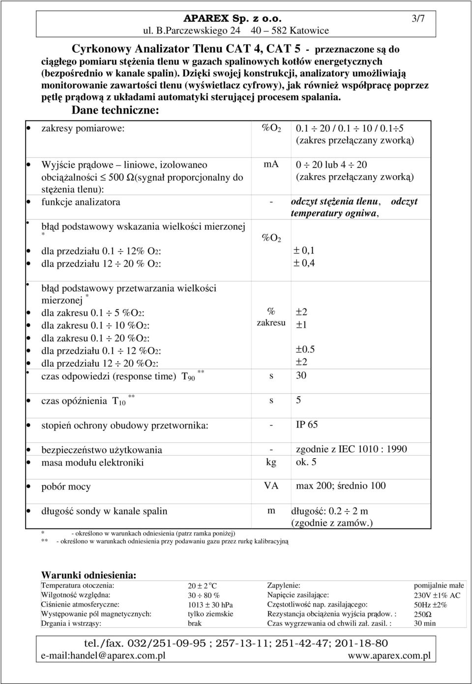 spalania. Dane techniczne: zakresy pomiarowe: %O 0.1 0 / 0.1 10 / 0.