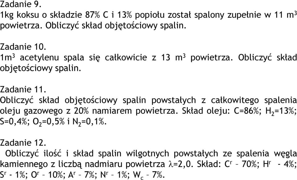 Obliczyć skład objętościowy spalin powstałych z całkowitego spalenia oleju gazowego z 20% namiarem powietrza.