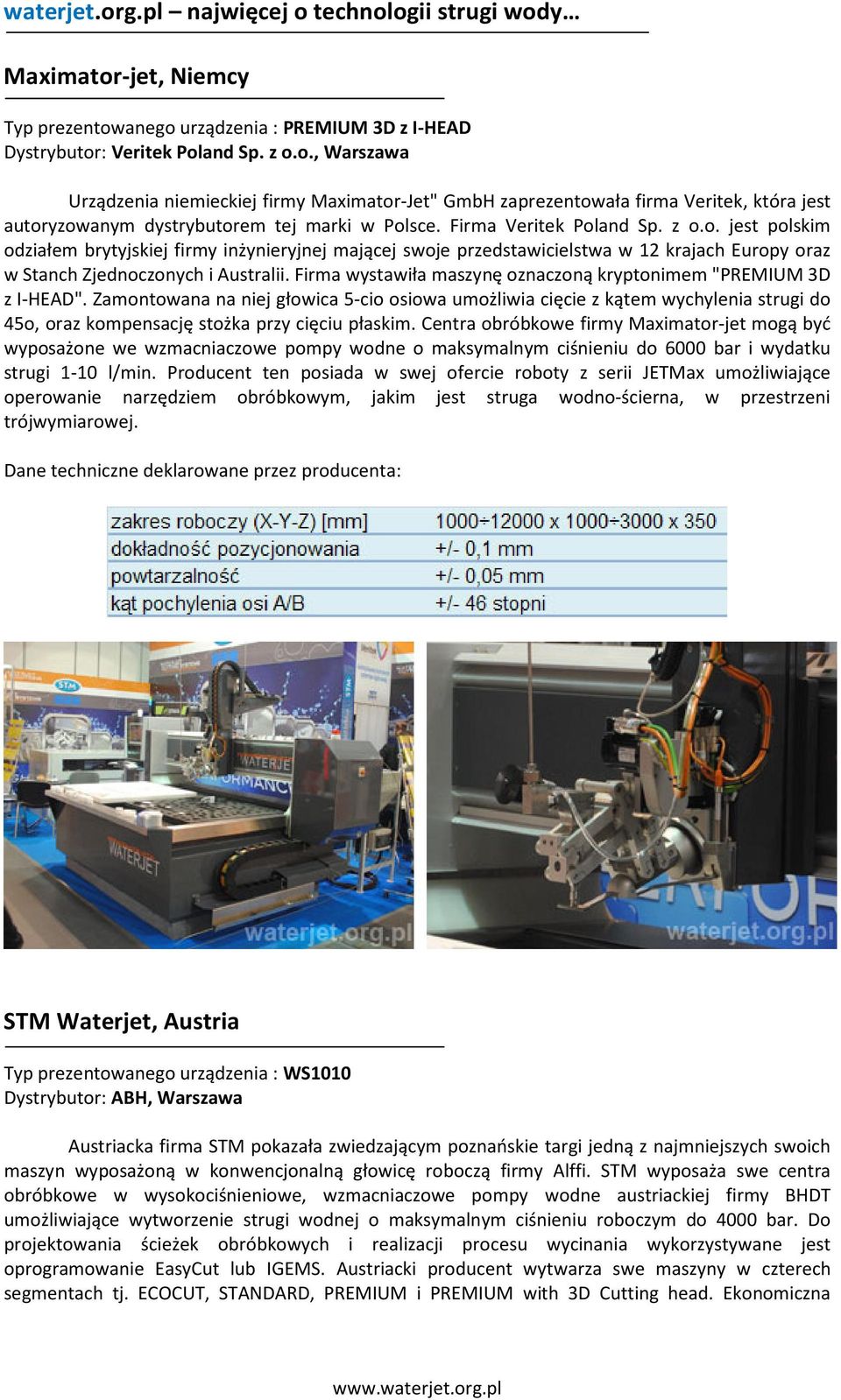 Firma wystawiła maszynę oznaczoną kryptonimem "PREMIUM 3D z I-HEAD".