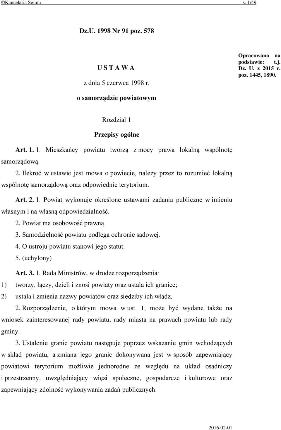 Ilekroć w ustawie jest mowa o powiecie, należy przez to rozumieć lokalną wspólnotę samorządową oraz odpowiednie terytorium. Art. 2. 1.