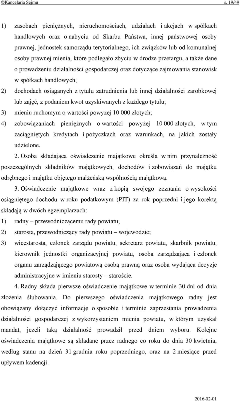 związków lub od komunalnej osoby prawnej mienia, które podlegało zbyciu w drodze przetargu, a także dane o prowadzeniu działalności gospodarczej oraz dotyczące zajmowania stanowisk w spółkach