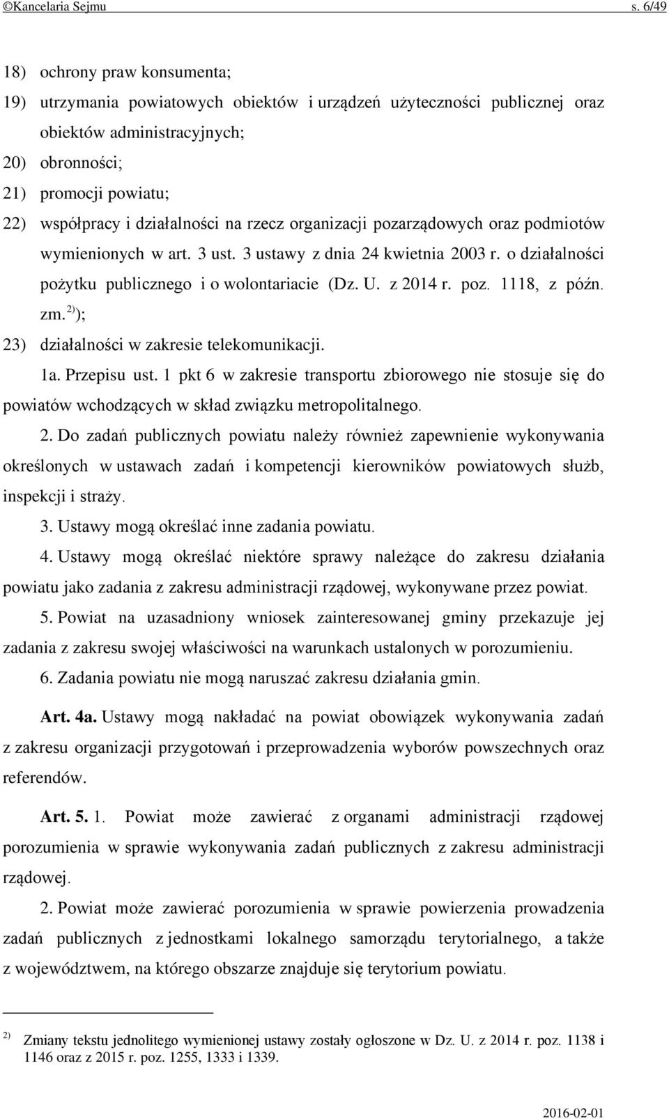 działalności na rzecz organizacji pozarządowych oraz podmiotów wymienionych w art. 3 ust. 3 ustawy z dnia 24 kwietnia 2003 r. o działalności pożytku publicznego i o wolontariacie (Dz. U. z 2014 r.