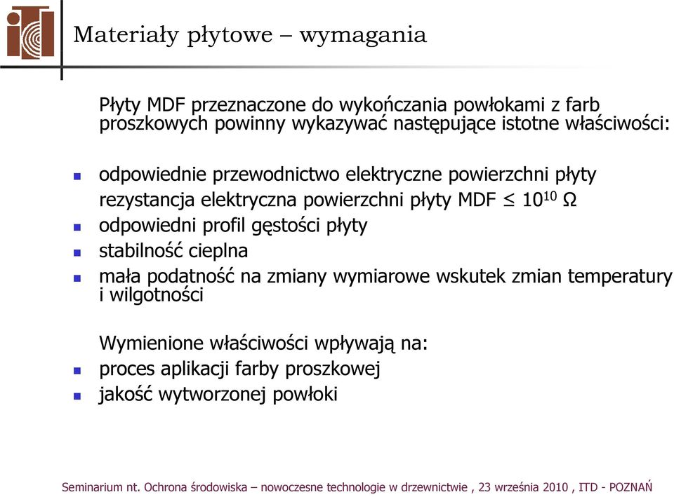 powierzchni płyty MDF 10 10 Ω odpowiedni profil gęstości płyty stabilność cieplna mała podatność na zmiany wymiarowe