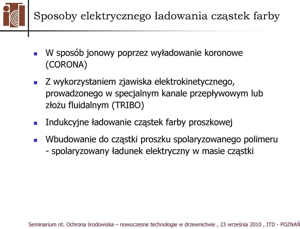 przepływowym lub złożu fluidalnym (TRIBO) Indukcyjne ładowanie cząstek farby proszkowej