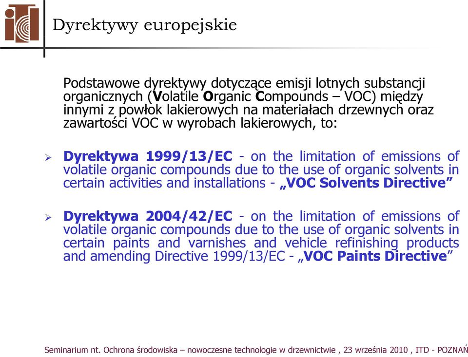 the use of organic solvents in certain activities and installations - VOC Solvents Directive Dyrektywa 2004/42 42/EC - on the limitation of emissions of volatile l